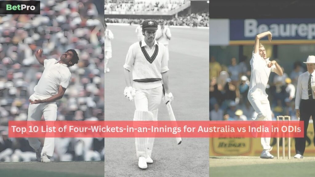 List of Four-Wickets-in-an-Innings for Australia vs India in ODIs